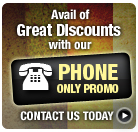 Avail of Great Discounts with our PHONE only promo